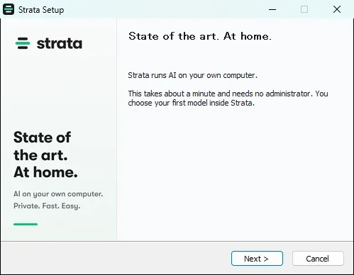 Strataのインストーラーの最初の画面。State of the art. At home.と表示され、管理者権限は不要で約1分で終わると説明している